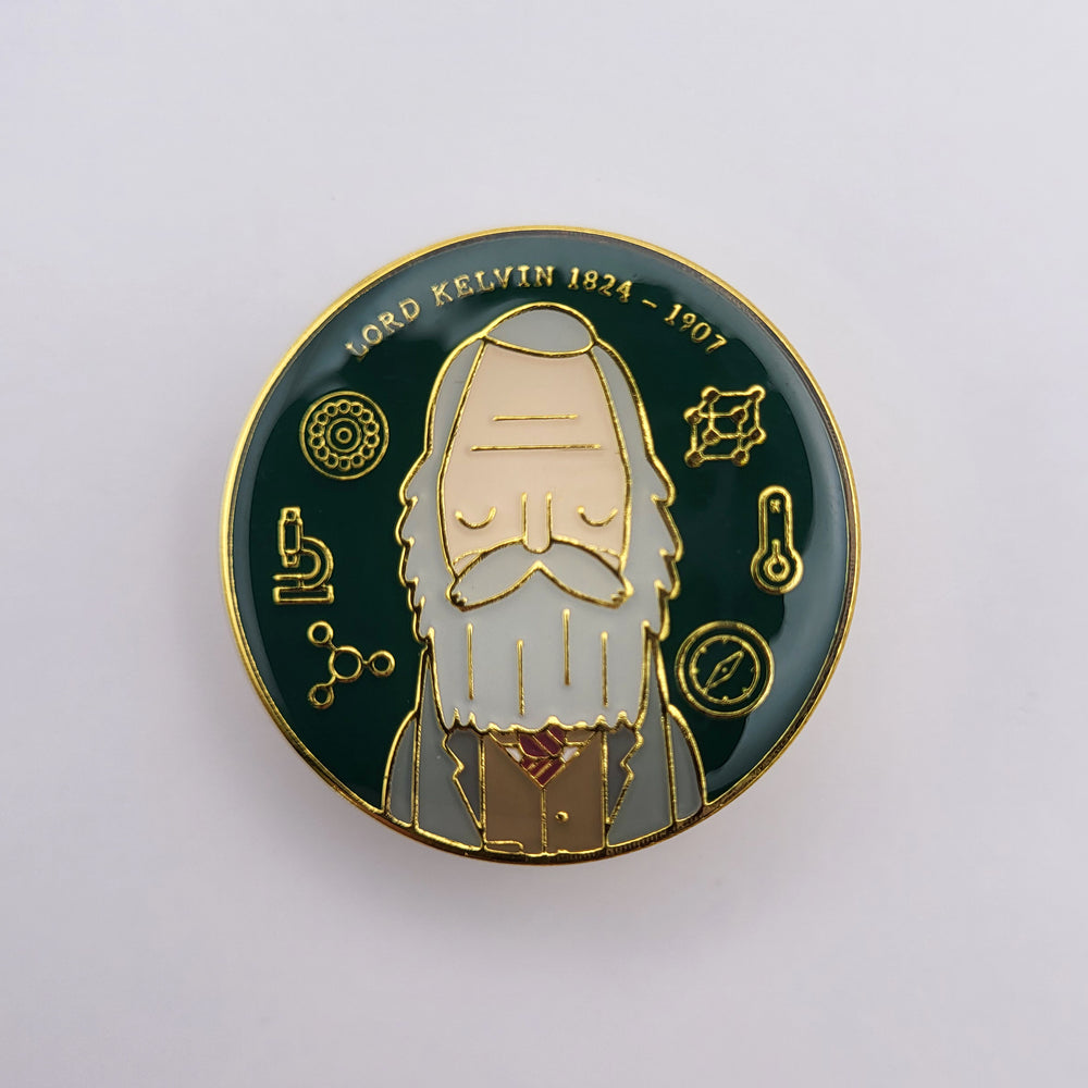 Lord Kelvin Absolute Hero Pin Badge. A round enamel pin badge. The full colour design shows an illustration of Lord Kelvin surrounded by scientific symbols against a dark green background. Lord Kelvin's name and the dates 1824-1907 are written at the top.