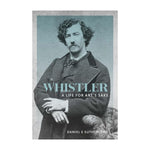 Whistler A Life For Art's Sake